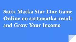 Satta Matka Star Line Game Online on sattamatka-result and Grow Your Income