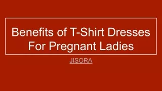 Benefits of T-Shirt Dresses For Pregnant Ladies