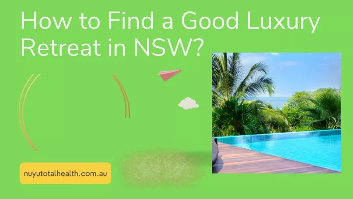 how to find a good luxury retreat in nsw