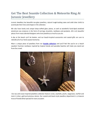 Get The Best Seaside Collection & Meteorite Ring At Jurassic Jewellery PPT