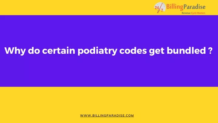 why do certain podiatry codes get bundled