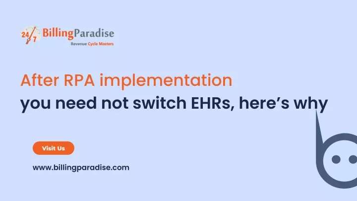 after rpa implementation you need not switch ehrs