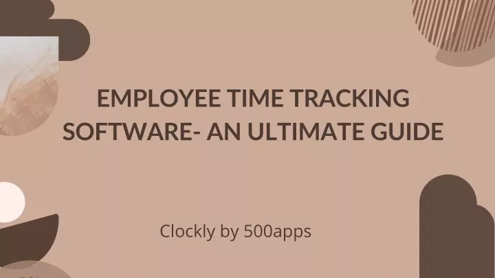 employee time tracking software an ultimate guide