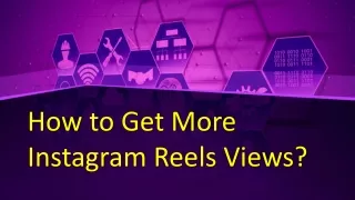 how to get more instagram reels views