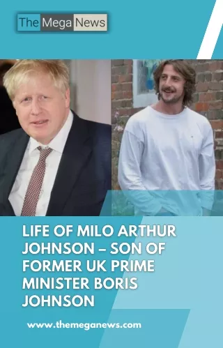 Milo Arthur Johnson: The Life Story of Ex-UK Prime Minister Boris Johnson Son