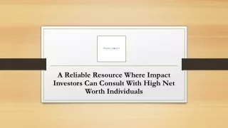 A Reliable Resource Where Impact Investors Can Consult With High Net Worth Individuals