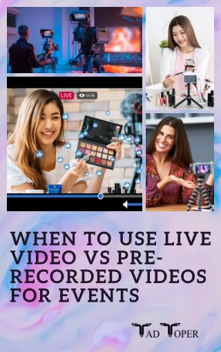 Pros And Cons Of Live Video Vs Pre-Recorded Videos