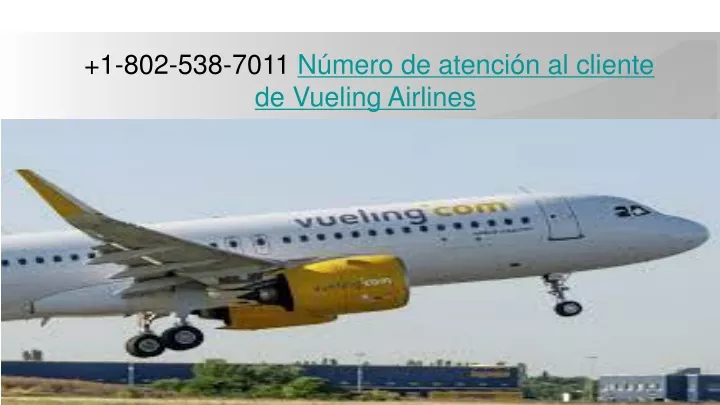 1 802 538 7011 n mero de atenci n al cliente de vueling airlines