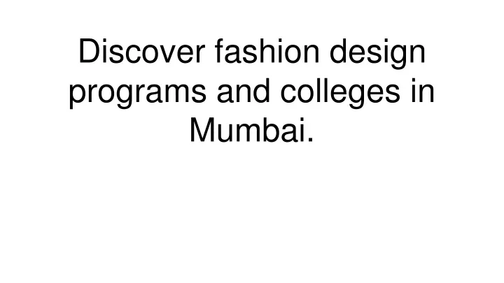 discover fashion design programs and colleges in mumbai