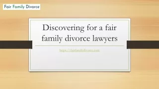Discovering for a fair family divorce lawyers