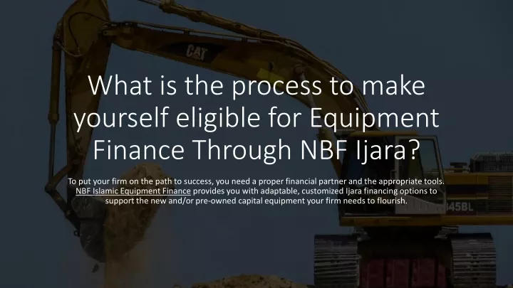what is the process to make yourself eligible for equipment finance through nbf ijara
