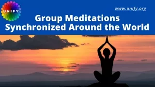 Group Meditations Synchronized Around the World - Unify
