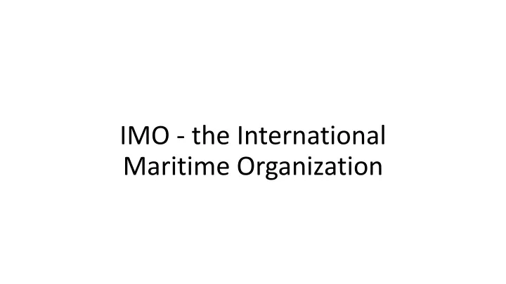 imo the international maritime organization