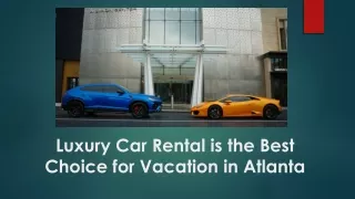 Luxury Car Rental is the Best Choice for Vacation in Atlanta