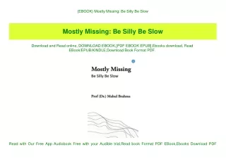 {EBOOK} Mostly Missing Be Silly Be Slow (DOWNLOAD E.B.O.O.K.^)