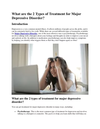 What are the 2 Types of Treatment for Major Depressive Disorder