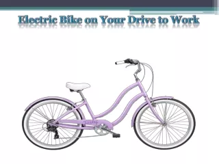 Electric Bike on Your Drive to Work