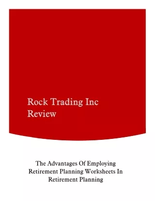 The Advantages Of Employing Retirement Planning Worksheets In Retirement Planning