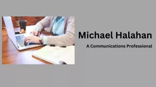 Michael Halahan - A Communications Professional