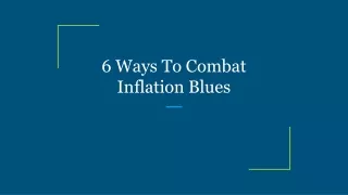 6 ways to combat inflation blues