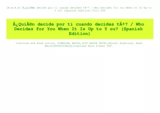 [R.E.A.D] Ã‚Â¿QuiÃƒÂ©n decide por ti cuando decides tÃƒÂº  Who Decides for You When It Is Up to Y ou (Spanish Edition) F
