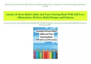 [Best!] Anxiety & Stress Relief Adult And Teen Coloring Book With Self-Love Affirmations 40 Stress Relief Designs and Pa