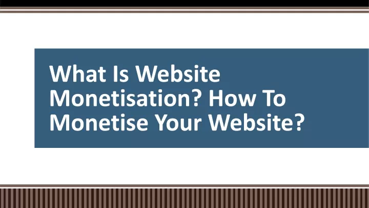 what is website monetisation how to monetise your website