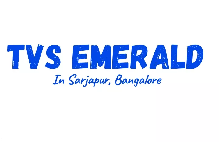 tvs emerald in sarjapur bangalore