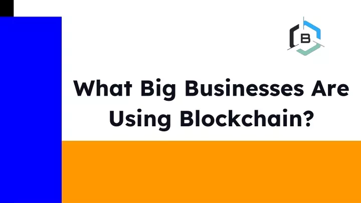 what big businesses are using blockchain