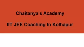 chaitanya s academy iit jee coaching in kolhapur