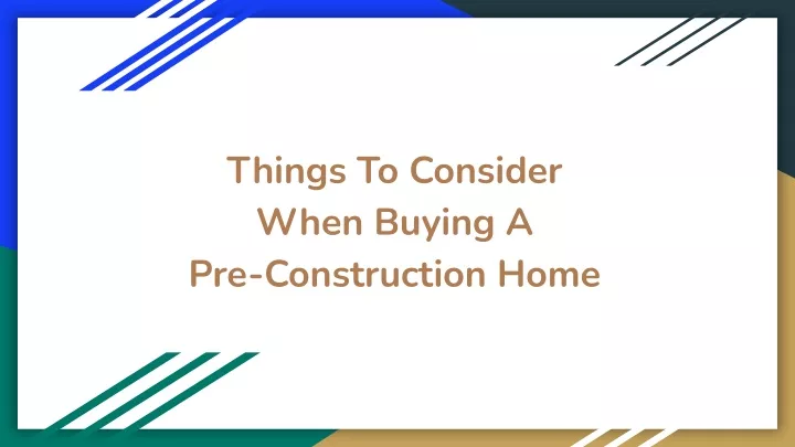 things to consider when buying a pre construction