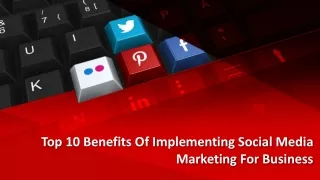 Top 10 Benefits Of Implementing Social Media Marketing For Business