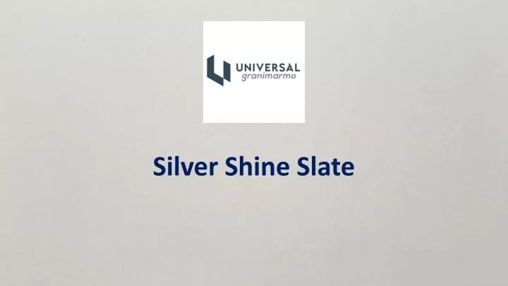 silver shine slate