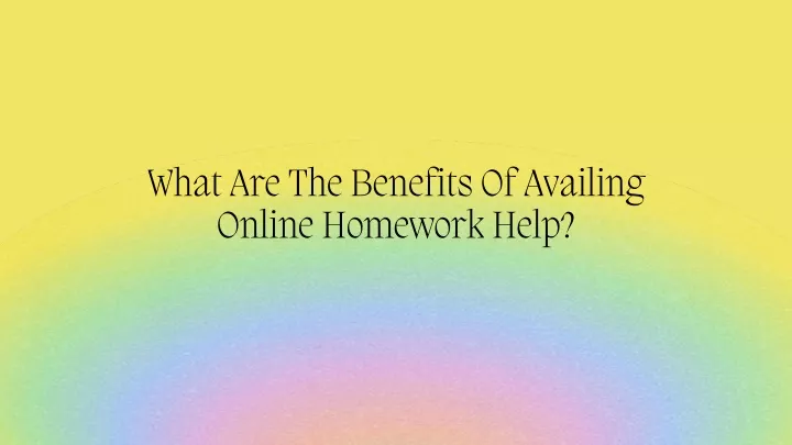 what are the benefits of availing online homework