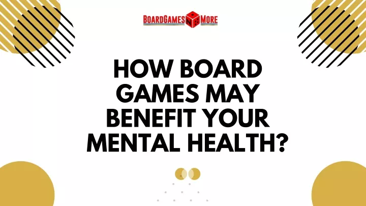 how board games may benefit your mental health