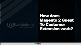 how does magento 2 guest to customer extension work