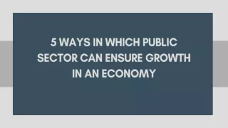 5 Ways in Which Public Sector can Ensure Growth in an Economy