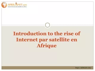 introduction to the rise of internet par satellite en afrique
