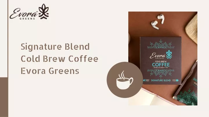 signature blend cold brew coffee evora greens