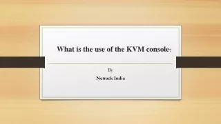 what is the use of the kvm console