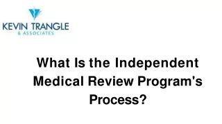 What Is the Independent Medical Review Program's Process?