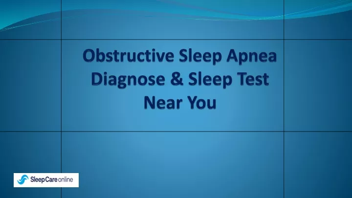 obstructive sleep apnea diagnose sleep test near you