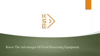 Know The Advantages Of Food Processing Equipment