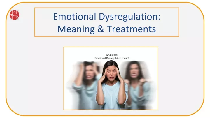 emotional dysregulation meaning treatments
