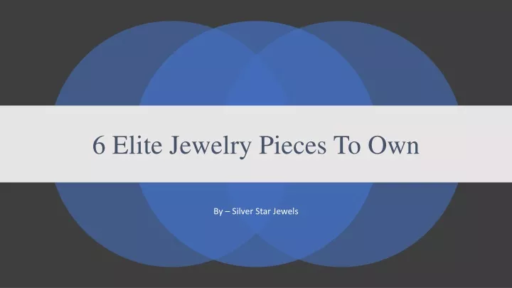 6 elite jewelry pieces to own