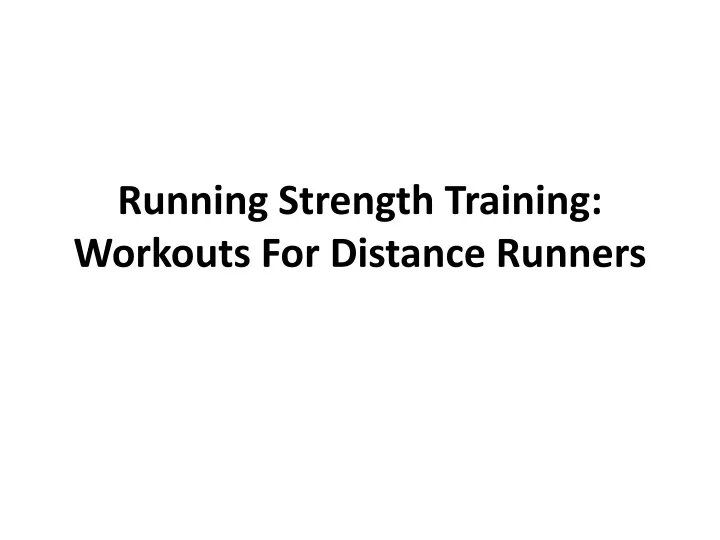 running strength training workouts for distance runners