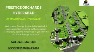 Prestige Orchards Hyderabad is launching soon plotted development at Mamidipally