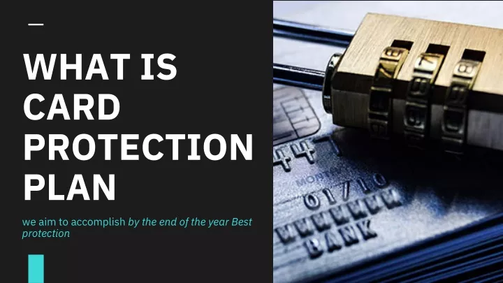 what is card protection plan we aim to accomplish
