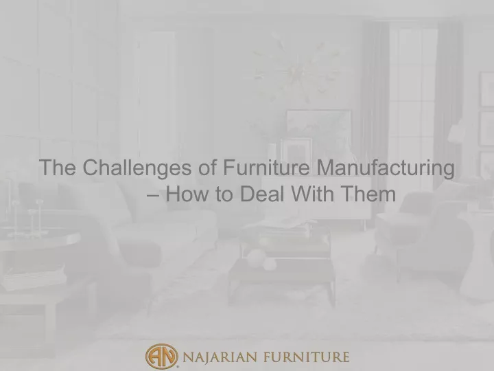 the challenges of furniture manufacturing