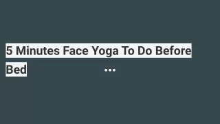5 minutes face yoga to do before bed